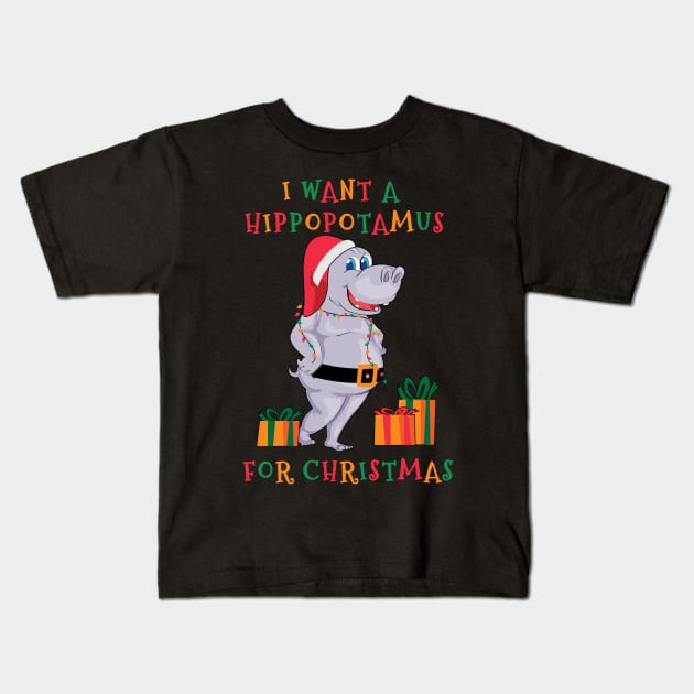 I want a hippopotamus for Christmas Kids T-Shirt by Kishu